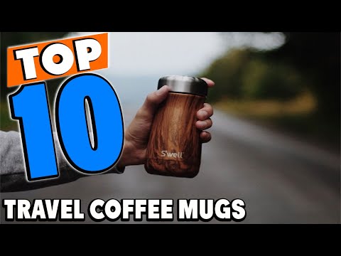 Top 10 Best Travel Coffee Mugs Review In 2025