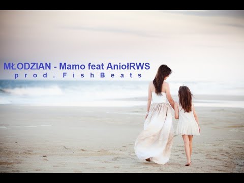 MŁODZIAN feat. AniołRWS - Mamo (prod. FishBeats)