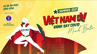 VIỆT NAM ƠI! ĐÁNH BAY COVID 2021 (MINH BETA) - TOÀN DÂN MỘT LÒNG ĐOÀN KẾT CHỐNG DỊCH 2021