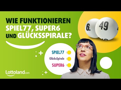 Wie funktionieren Spiel 77, Super6 und Co. - deine Chance auf Extra-Gewinne!