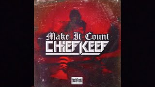 Chief Keef - Make It Count (Lyrics)