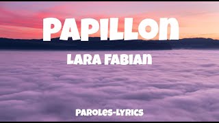 Lara Fabian - Papillon - (Paroles-Lyrics)