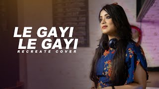 Download lagu Le Gayi Le Gayi Recreate Cover Anurati Roy Dil Toh....mp3