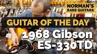 Video thumbnail for Guitar of the Day: 1968 Gibson ES-330TD | Norman's Rare Guitars by Normans Rare Guitars