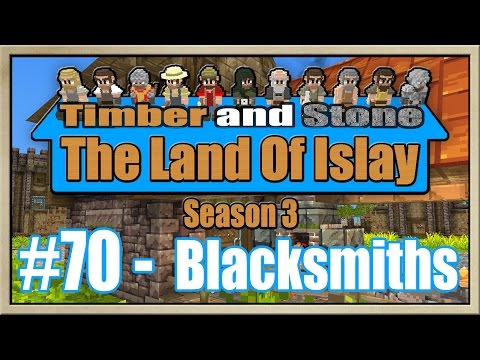 Timber and Stone - [The Land Of Islay - Season 3] - [Part 70] - Blacksmiths