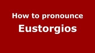 How to pronounce Eustorgios