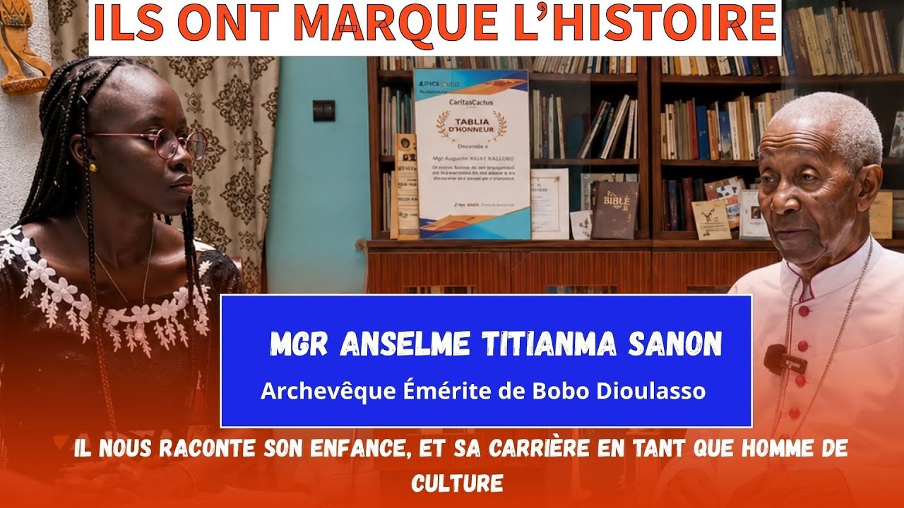 ILS ONT MARQUÉ L'HISTOIRE AVEC Mgr Anselme Titianma SANON.