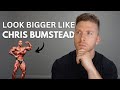 How Chris Bumstead Looks BIGGER Than He Actually Is (And How You Can TOO!)