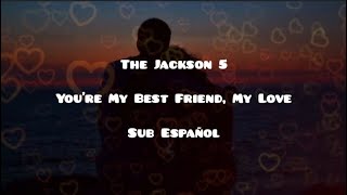 The Jackson 5 • You&#39;re My Best Friend, My Love • Sub Español