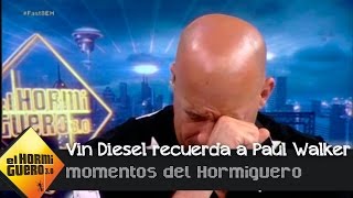 Vin Diesel se emociona al recordar a su compañero fallecido, Paul Walker - El Hormiguero 3.0