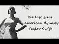 Taylor Swift - the last great american dynasty (Lyrics)