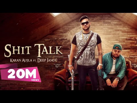 SHIT TALK (Official Video) Karan Aujla Ft. Deep Jandu | Rupan Bal  | Latest Punjabi Songs