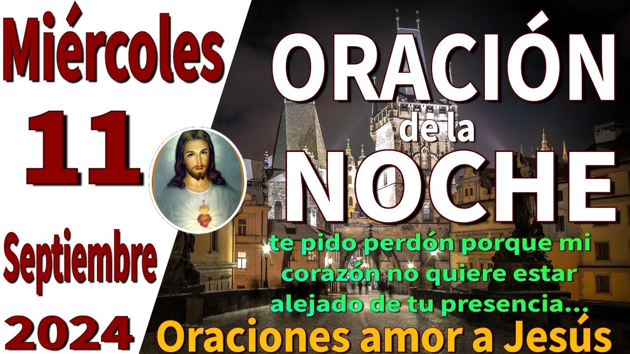 oración de la noche de hoy miércoles 11 de septiembre de 2024 -lucas 24:46-48