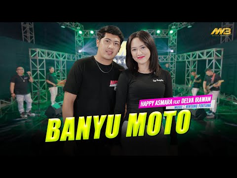 HAPPY ASMARA Feat. DELVA IRAWAN - BANYU MOTO | Feat. BINTANG FORTUNA ( Official Music Video )