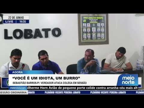 Sebastião Barros-PI: Vereador ataca colega em sessão  | Agora Brasil