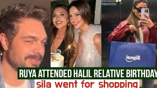 Ruya Coric Attended Halil Ibrahim Ceyhan Relative Birthday !Sila Turkoglu Went for Shooping