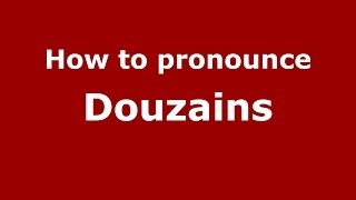 How to pronounce Douzains