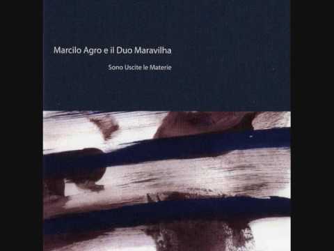 Marcilo Agro e il Duo Maravilha - Ed ora andate