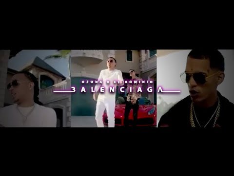 BALENCIAGA - Ele A El Dominio X Ozuna (Video)