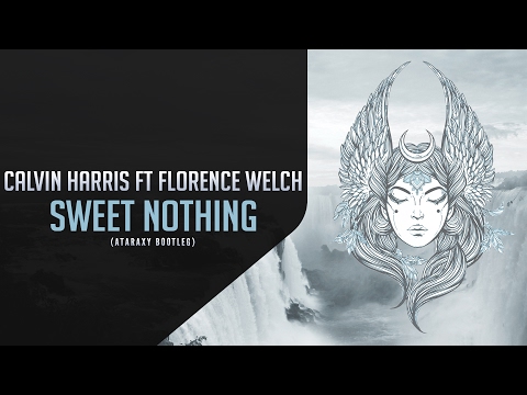Calvin Harris ft Florence Welch - Sweet Nothing (Ataraxy bootleg)