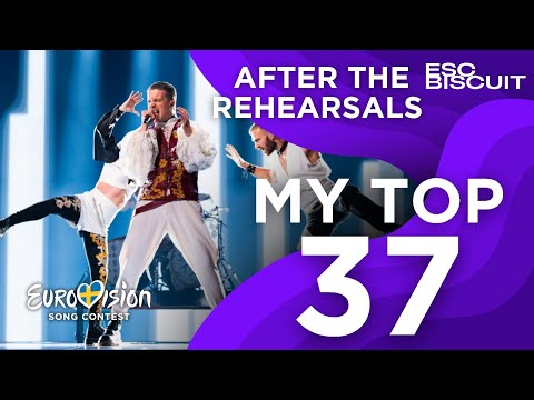 Eurovision 2024: My Top 37 AFTER THE REHEARSALS