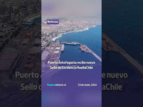 Puerto Antofagasta recibe nuevo Sello de Excelencia HuellaChile