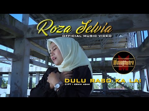 Roza Selvia - Dulu Raso Ka Lai (Video Music Official) | Lagu Minang Terbaru