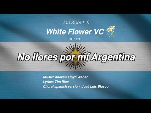 White Flower Virtual Choir #27 - No llores por mí Argentina