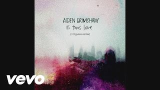 Aiden Grimshaw - Is This Love (II Figures Remix) (Audio)