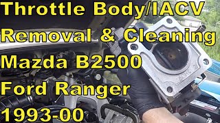 Cleaning Idle Air Control Valve & Throttle Body 1999 Mazda B2500/Ford Ranger
