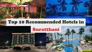 Top 10 Recommended Hotels In Suratthani | Best Hotels In Suratthani