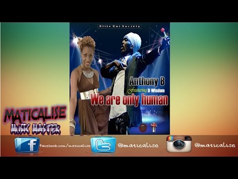Anthony B ft D Wisdom - We Are Only Human (September 2015)