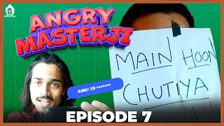 BB Ki Vines- | Angry Masterji- Part 7 |