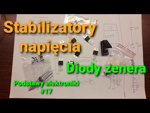 Stabilizatory napięcia i diody zenera [Podstawy elektroniki #17]