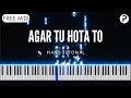 Agar Tu Hota To Piano Tutorial Instrumental Cover