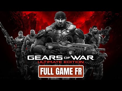 Gears of War: Ultimate Edition - Jeu Complet | Full Game FR Walkthrough (No Commentary)
