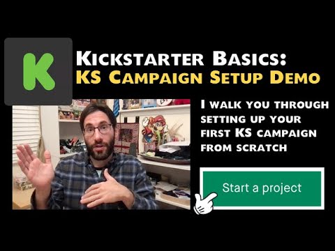 Kickstarter Basics: KS Campaign Setup Demo