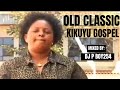 OLD CLASSIC KIKUYU GOSPEL TROWBACK VIDEO MIX Ruth Wamunyu Jane Muthoni Ben Githae