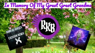 (SPECIAL EDITION) Band Of Horses - The Funeral (Excision Remix) (RKB Mashup)