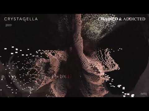 Crystagella - Chained & Addicted [Official Audio]