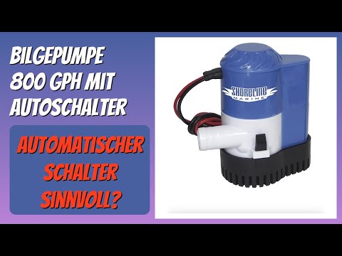 BEWERTUNG (2025): Bilgepumpe 800 GPH mit Autoschalter. Infos