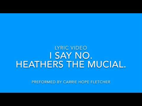 I say no ~ Heathers lyric video