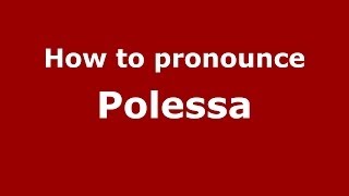 How to pronounce Polessa