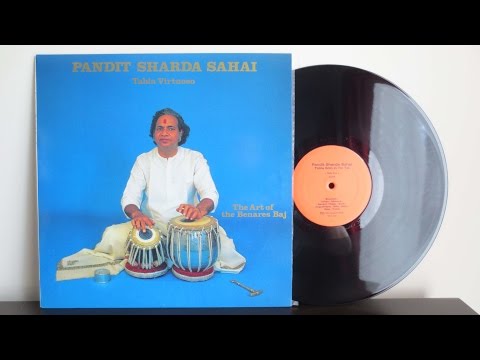 Pandit Sharda Sahai ‎– Tabla Vituoso - The Art Of The Benares Baj  (1983) - Vinyl Album