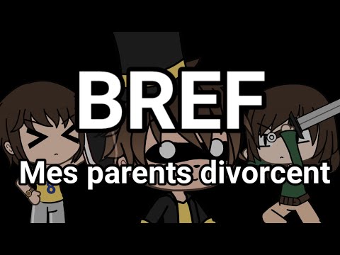 Bref, mes parents divorcent | Version gacha life