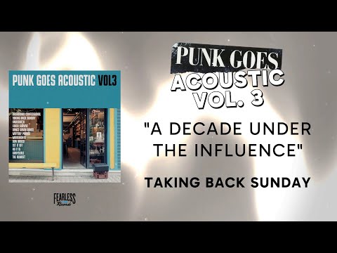 Taking Back Sunday - A Decade Under The Influence (Official Audio) - from Punk Goes Acoustic, Vol. 3