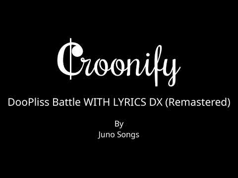 Juno Songs - DooPliss Battle WITH LYRICS DX (Remastered) - Karaoke