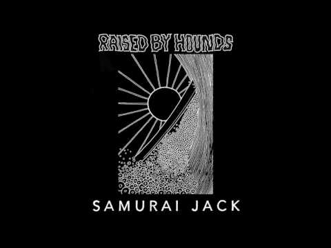 Raised By Hounds - Samurai Jack (Official Audio)