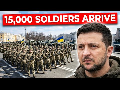 15,000 Soldiers ARRIVE To Defend Ukraine!
