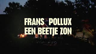 Frans Pollux - Een Beetje Zon video